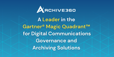 Archive360 Named a Leader for the second consecutive year. 2025 Gartner® Magic Quadrant™ for Digital Communications Governance and Archiving Solutions