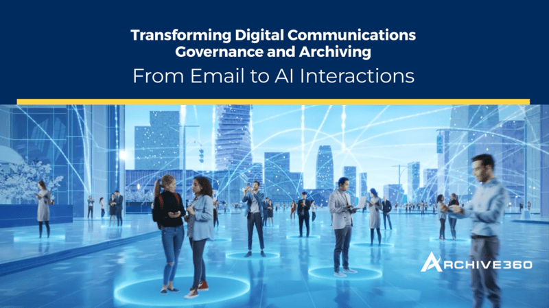Transforming Digital Communications and Governance Archiving 