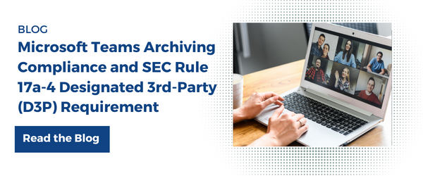 MS teams archiving compliance and SEC rule 17a-4
