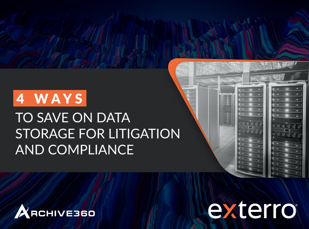 4 ways to save on data storage for litigation and compliance