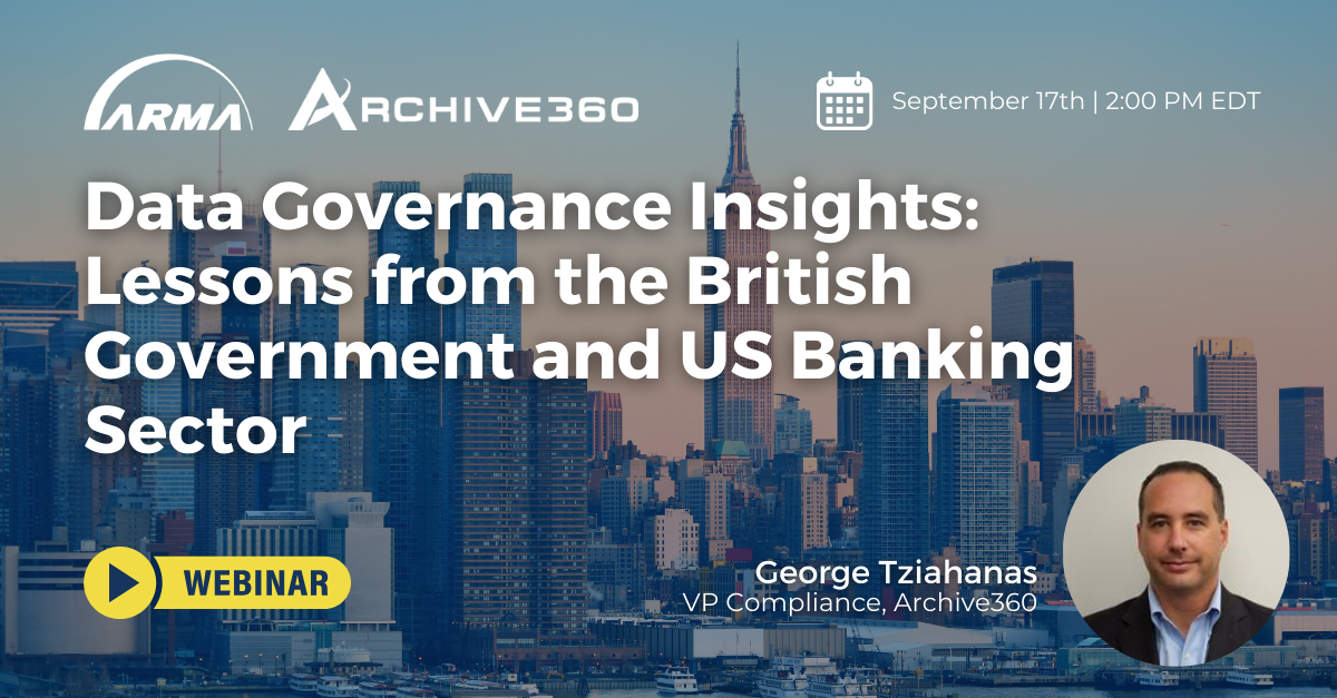ARMA Webinar - Data Governance Insights: Lessons Learned from the British Government and US Banking