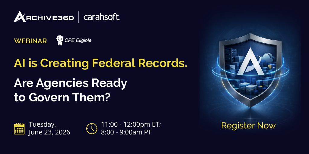 Webinar: AI Is Creating Federal Records. Are Agencies Ready to Govern Them?