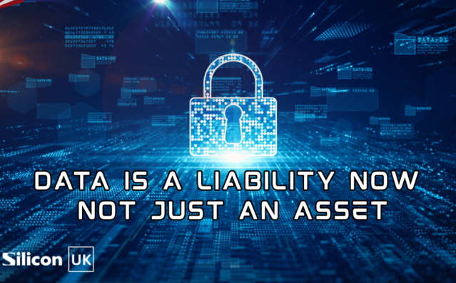 Data Is a Liability Now, Not Just an Asset