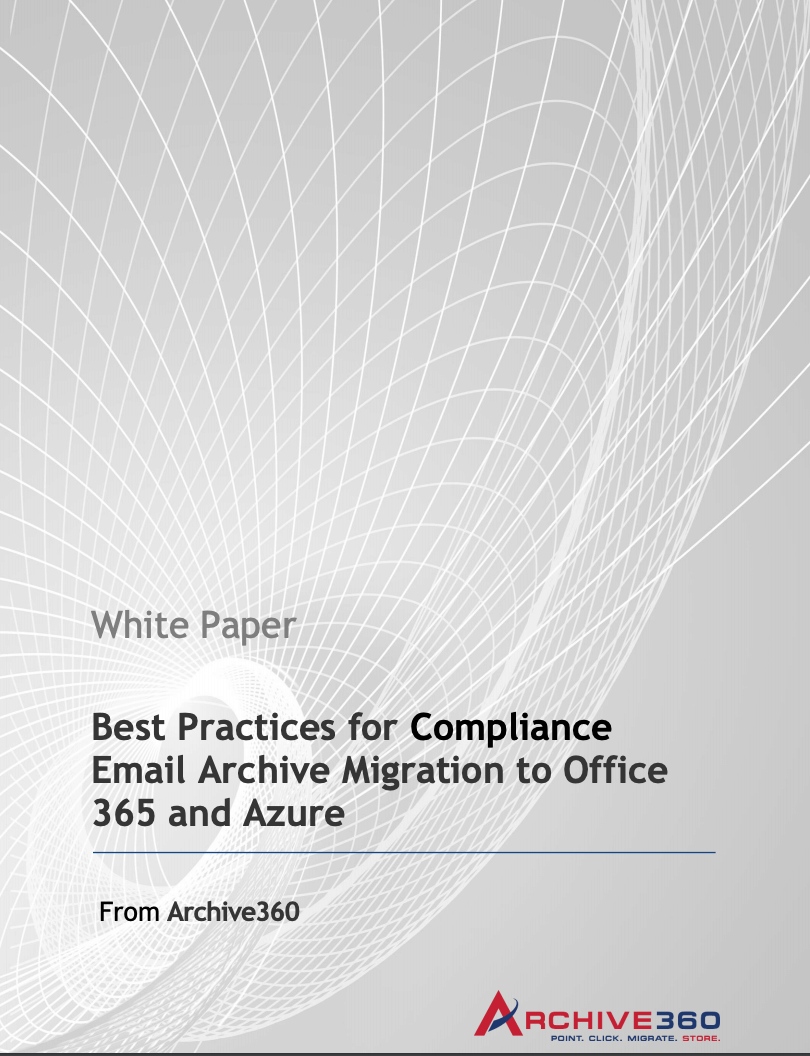Best Practice: Compliance Email Archive Migration to Office 365 and Azure
